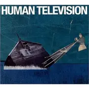 CD - Human Television - All Songs Written By: Human Television - Digipack