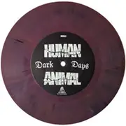 7inch Vinyl Single - Human Animal - Dark Days - mixed grey pressing