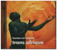 Human Art Engine - Trans Afrique
