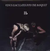 The Human Beast - VENUS EJACULATES INTO..