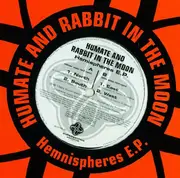 12'' - Humate And Rabbit In The Moon - Hemispheres E.P.