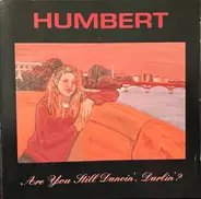 Humbert - Are You Still Dancin', Darlin'?