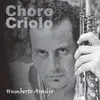 CD - Humberto Araújo - Choro Criolo - signed