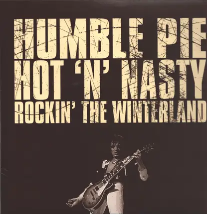 Humble Pie - Hot 'n' Nasty Rockin' The Winterland
