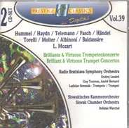 Hummel / Haydn / Telemann / Händel a.o. - Brilliant & Virtuoso Trumpet Concertos - Vol. 39