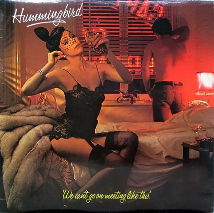 Hummingbird - We Can't Go On Meeting Like This