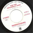 7inch Vinyl Single - Hummingbird - For The Children's Sake / Mono
