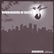 7inch Vinyl Single - Hummingbird Of Death - Diagnosis: Delicious