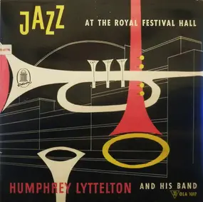 Humphrey Lyttelton & His Band - Jazz At The Royal Festival Hall