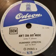 Humphrey Lyttelton And His Band - Ain't Cha Got Music / Mezzy's Tune