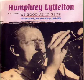 Humphrey Lyttelton - Just About As Good As It Gets