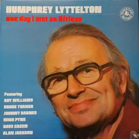 Humphrey Lyttelton - One Day I Met An African