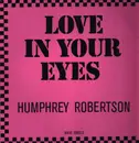12inch Vinyl Single - Humphrey Robertson - Love In Your Eyes