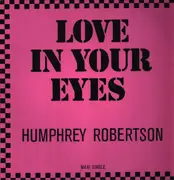12inch Vinyl Single - Humphrey Robertson - Love In Your Eyes