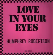 Humphrey Robertson - Love In Your Eyes