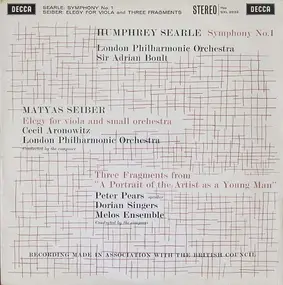 Humphrey Searle , Mátyás Seiber - Symphony No. 1 / Elegy For Viola And Small Orchestra / Three Fragments From 'A Portrait Of The Arti