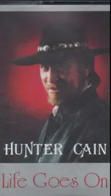 Hunter Cain - Life Goes On