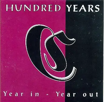 Hundred Years - Year In - Year Out