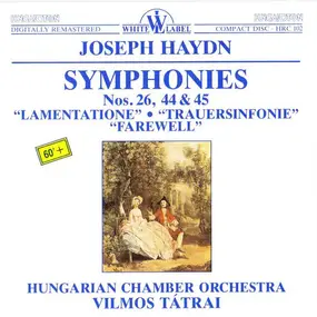 Franz Joseph Haydn - Symphonies Nos. 26, 44 & 45