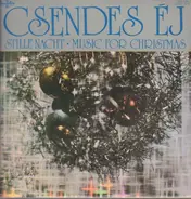 Hungarian Christmas Sampler - Csendes Éj (Stille Nacht • Music For Christmas)