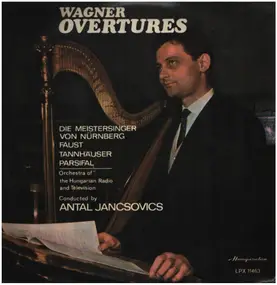 Antal Jancsovics - Wagner Overtures