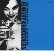 7inch Vinyl Single - Hungry Crocodiles - Comewidit  Polly Wolly  Daves Appliance - Clear