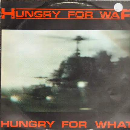 Hungry For What - Hungry For War