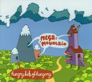 Hungry Kids Of Hungary - Mega Mountain