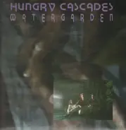 Hungry Cascades - Watergarden