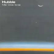 HUBBLE - Mile Wide Smile