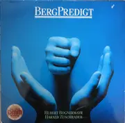 LP - Hubert Bognermayr, Harald Zuschrader - Bergpredigt