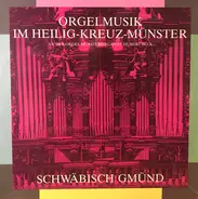 Bach / Vierne / Beck - Orgelmusik Im Heilig-Kreuz-Münster