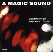 Hubert Deuringer-Dieter Reith-Combo - A Magic Sound
