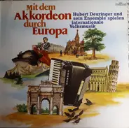 Hubert Deuringer Und Sein Ensemble - Mit Dem Akkordeon Durch Europa