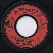 7inch Vinyl Single - Hubert Kah - Einmal Nur Mit Erika... (Dieser Welt Entfliehn)