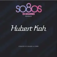 Hubert Kah Curated By Blank & Jones - So8os (Soeighties) Presents Hubert Kah