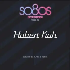 Hubert Kah - So8os (Soeighties) Presents Hubert Kah