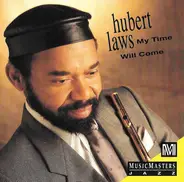 Hubert Laws - My Time Will Come