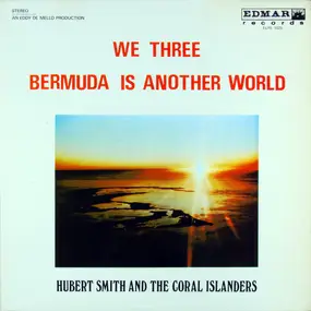 Hubert Smith - We Three - Bermuda Is Another World