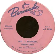 Hubert Smith And His Coral Islanders - This Is Bermuda