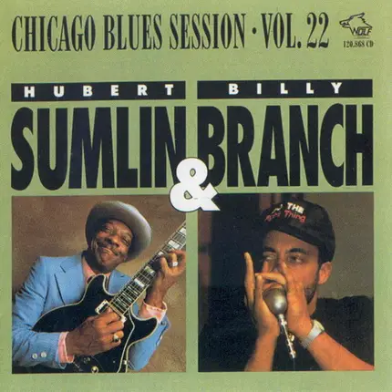 Hubert Sumlin & Billy Branch - Chicago Blues Session Vol.22
