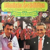 Hubert Wolf Und Seine Original Böhmerländer - Böhmische Spezialitäten