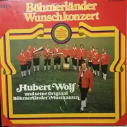 Hubert Wolf Und Seine Original Böhmerländer - Böhmerländer Wunschkonzert