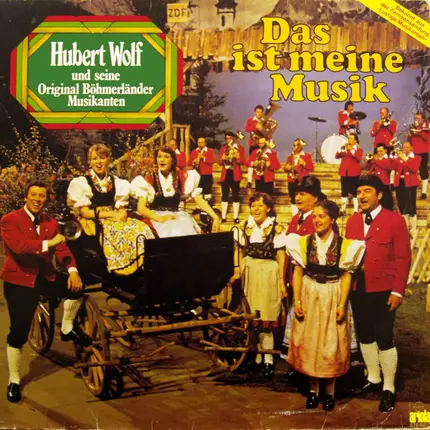 Hubert Wolf Und Seine Original Böhmerländer - Das Ist Meine Musik