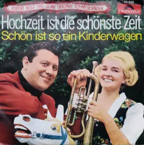 Hubert Wolf Und Seine Original Böhmerländer - Hochzeit Ist Die Schönste Zeit