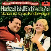 7inch Vinyl Single - Hubert Wolf Und Seine Original Böhmerländer - Hochzeit Ist Die Schönste Zeit