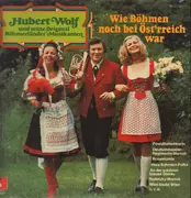 LP - Hubert Wolf Und Seine Original Böhmerländer - Wie Böhmen Noch Bei Öst'rreich War