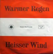 Hubert-Wolf-Sextett - Warmer Regen / Heisser Wind