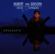 Hubert von Goisner und die alpinkatzen - Omunduntn