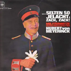 Hubert Von Meyerinck - Selten so gelacht: Zack Zack!